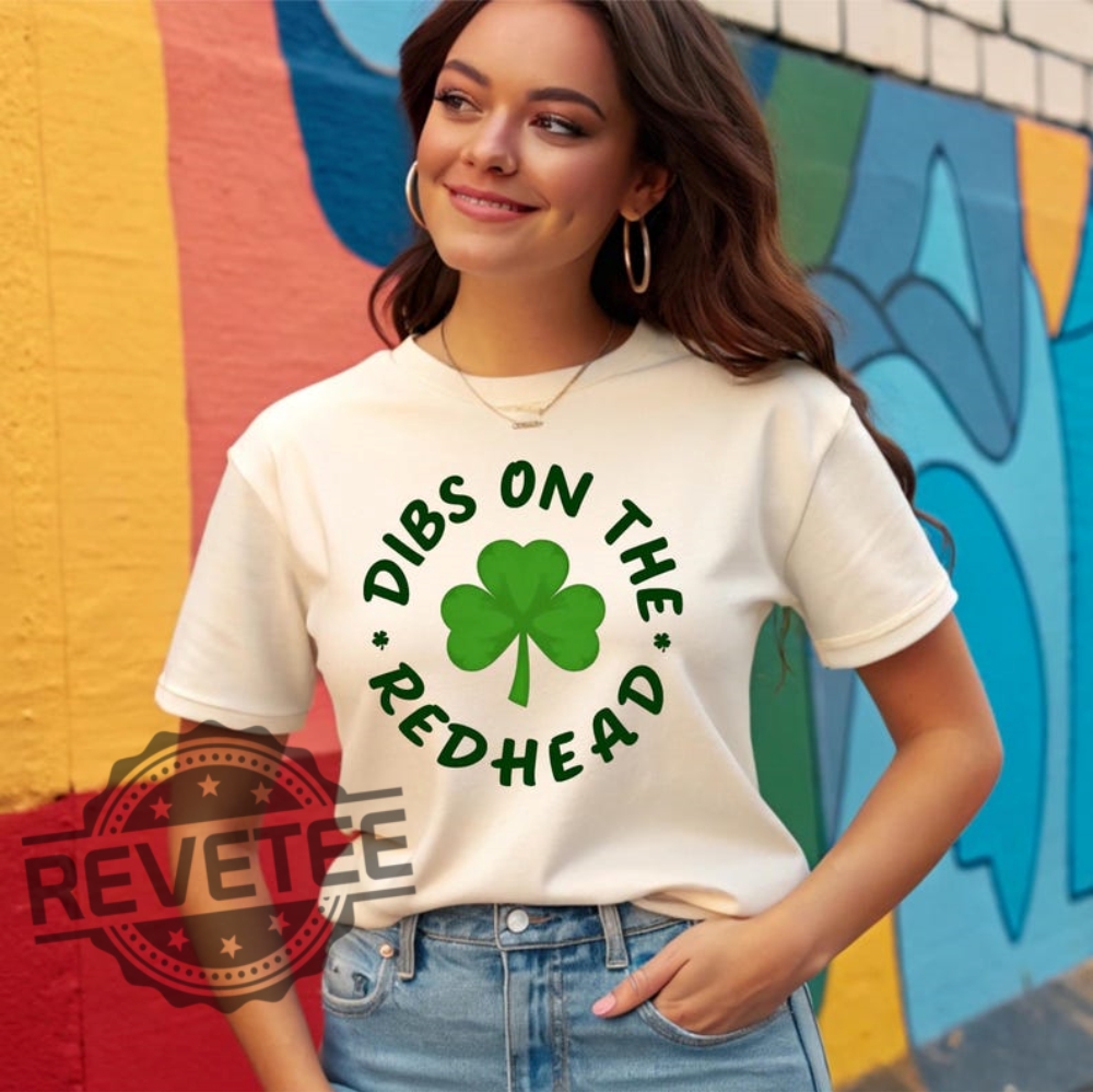 Dibs On The Redhead Shirt Hoodie Sweatshirt Tee Gift For Him Her St Patricks Day Clover Shamrock St Paddys Day Outfit Crewneck Pullover Unique Dibs On The Redhead Shirt Hoodie Sweatshirt Tee Gift For Him Her St Patricks Day Clover Shamrock St Paddys Day Outfit Crewneck Pullover Unique