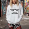 Die Attachers Do It With Suction T Shirt Unique Die Attachers Do It With Suction Hoodie