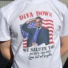 Diva Down T Shirt Diva Down We Salute You George Santos Tee Trending Shirt Hoodie Unique