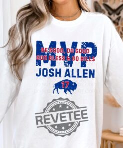 Do Good Be Good Mvp Buffalo Bills Josh Allen Tshirt Sweatshirt Hoodie Tee Gift For Fan Mens Womens Crewneck Pullover Unique