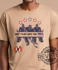 Dont Play With The Usa Versus Canada Hockey T Shirt Hoodie Sweatshirt Tee Gift For Men Women Crewneck Pullover Unique