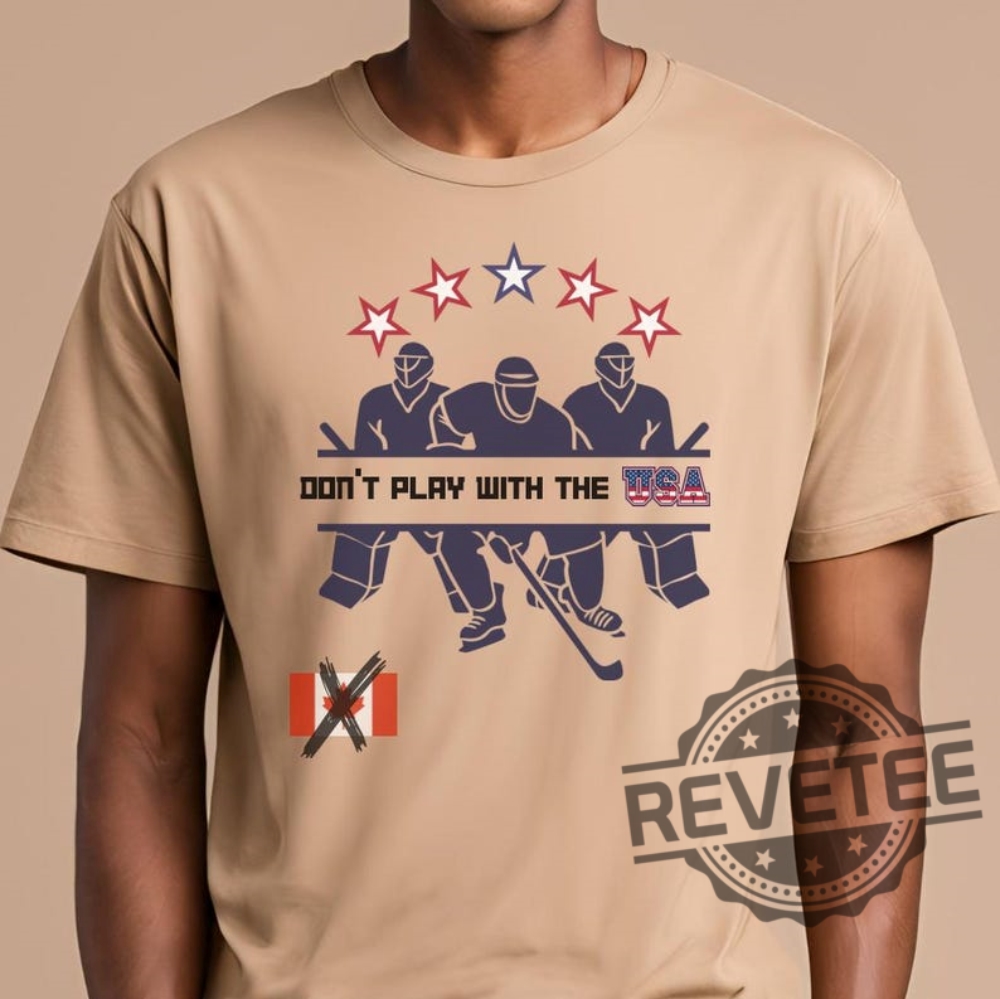 Dont Play With The Usa Versus Canada Hockey T Shirt Hoodie Sweatshirt Tee Gift For Men Women Crewneck Pullover Unique Dont Play With The Usa Versus Canada Hockey T Shirt Hoodie Sweatshirt Tee Gift For Men Women Crewneck Pullover Unique