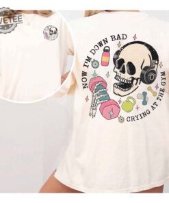 Down Bad Crying At The Gym Shirt Down Bad Lyrics Taylor Swift Now Im Down Bad Crying At The Gym Unique