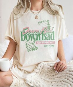 Down Bad Crying At The Gym Shirt Funny Down Bad Crying At The Gym Shirt Hoodie Sweatshirt Unique