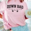 Down Bad Shirt Crying At The Gym Crewneck Pullover Down Bad Crying At The Gym Shirt Down Bad Crying At The Gym Hoodie Unique