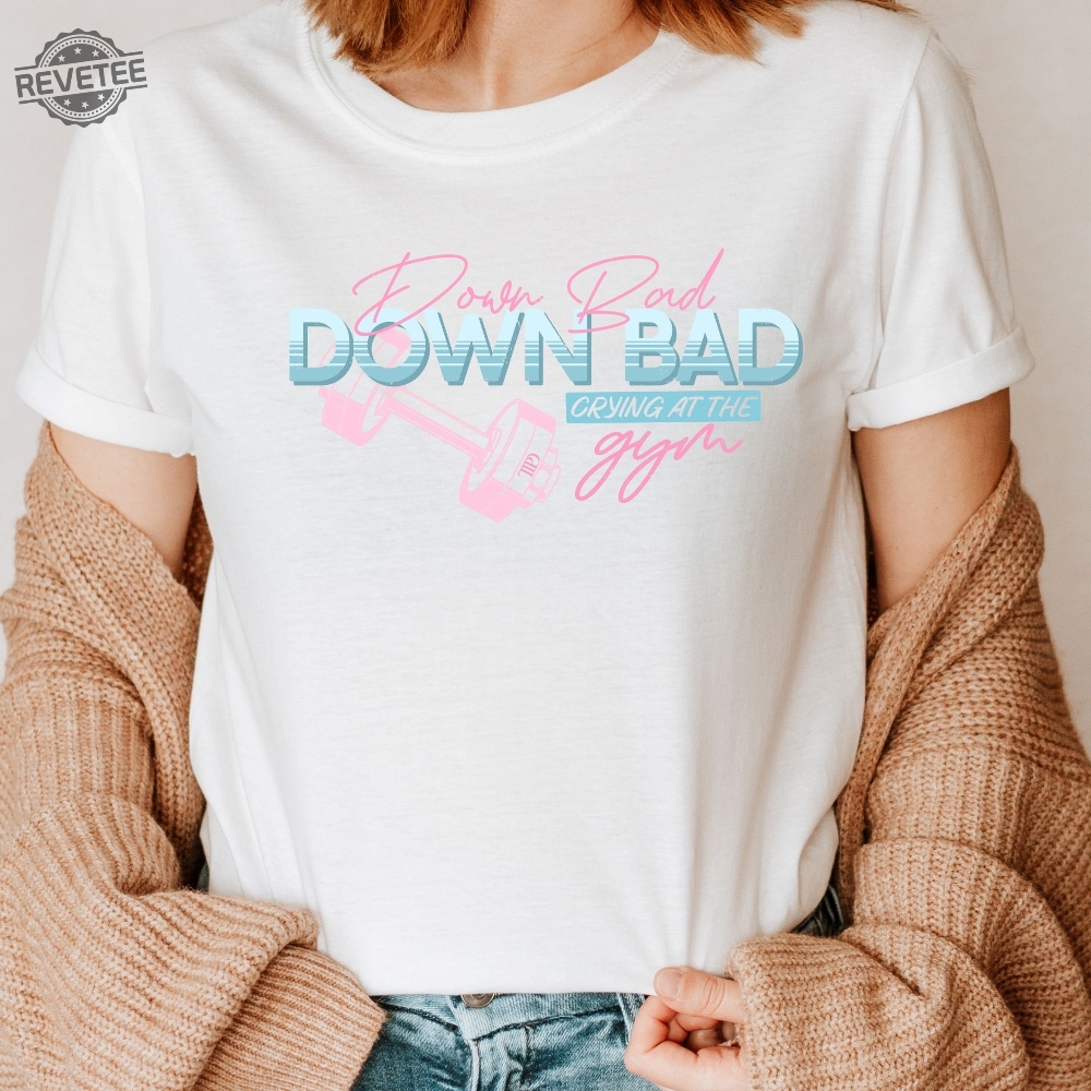 Down Bad Ttpd Tshirt Gym Trend Tortured Poets Department New Album Eras Tour Shirt Gift For Fans Birthday Gift For Her Unique Down Bad Ttpd Tshirt Gym Trend Tortured Poets Department New Album Eras Tour Shirt Gift For Fans Birthday Gift For Her Unique