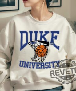Duke University Basketball T Shirt Sweatshirt Hoodie Tee Gifts University Of Duke Shirt Basketball Gift For Daughter Son Unique