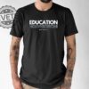 Education Incarceration Alfredslaundry Shirt Education Incarceration Alfredslaundry Sweatshirt Unique
