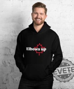 Elbows Up Canada T Shirt Hoodie Sweatshirt Gift For Men And Women Unique Canadian Apparel