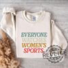 Empowering Everyone Watches Womens Sports Supportive T Shirt Female Athlete Sweatshirt Hoodie