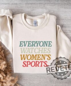 Empowering Everyone Watches Womens Sports Supportive T Shirt Female Athlete Sweatshirt Hoodie