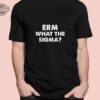 Erm What The Sigma Shirts Unique Erm What The Sigma Squidward Shirt Erm What The Sigma Hoodie Sweatshirt