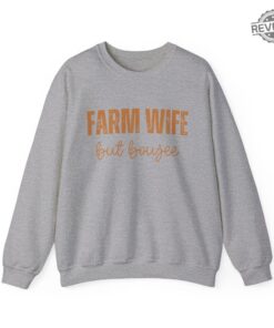 Farm Wife But Boujee Sweatshirt Farmers Wife Shirt Harvest Sweatshirt Farm Life Shirt Dibs On The Farmer Support Your Local Farmer Unique