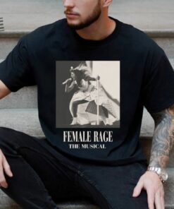 Female Rage The Musical Shirt Eras Concert Tee Ttpd Swiftie Fan Gift Shirt Tortured Poets Department Tee Unique