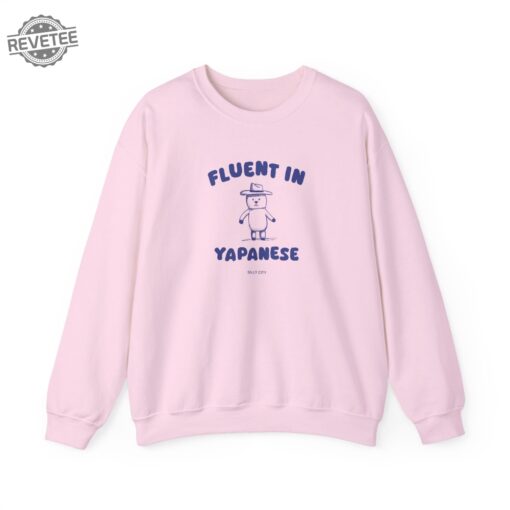 Fluent In Yapanese Sweatshirt Fluent In Yapanese Hoodie Fluent In Yapanese T Shirt Unique