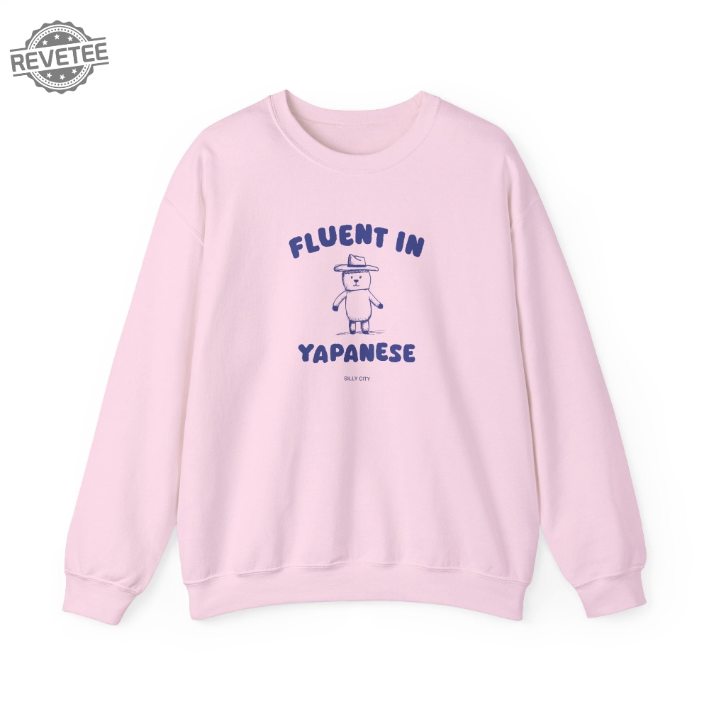 Fluent In Yapanese Sweatshirt Fluent In Yapanese Hoodie Fluent In Yapanese T Shirt Unique Fluent In Yapanese Sweatshirt Fluent In Yapanese Hoodie Fluent In Yapanese T Shirt Unique