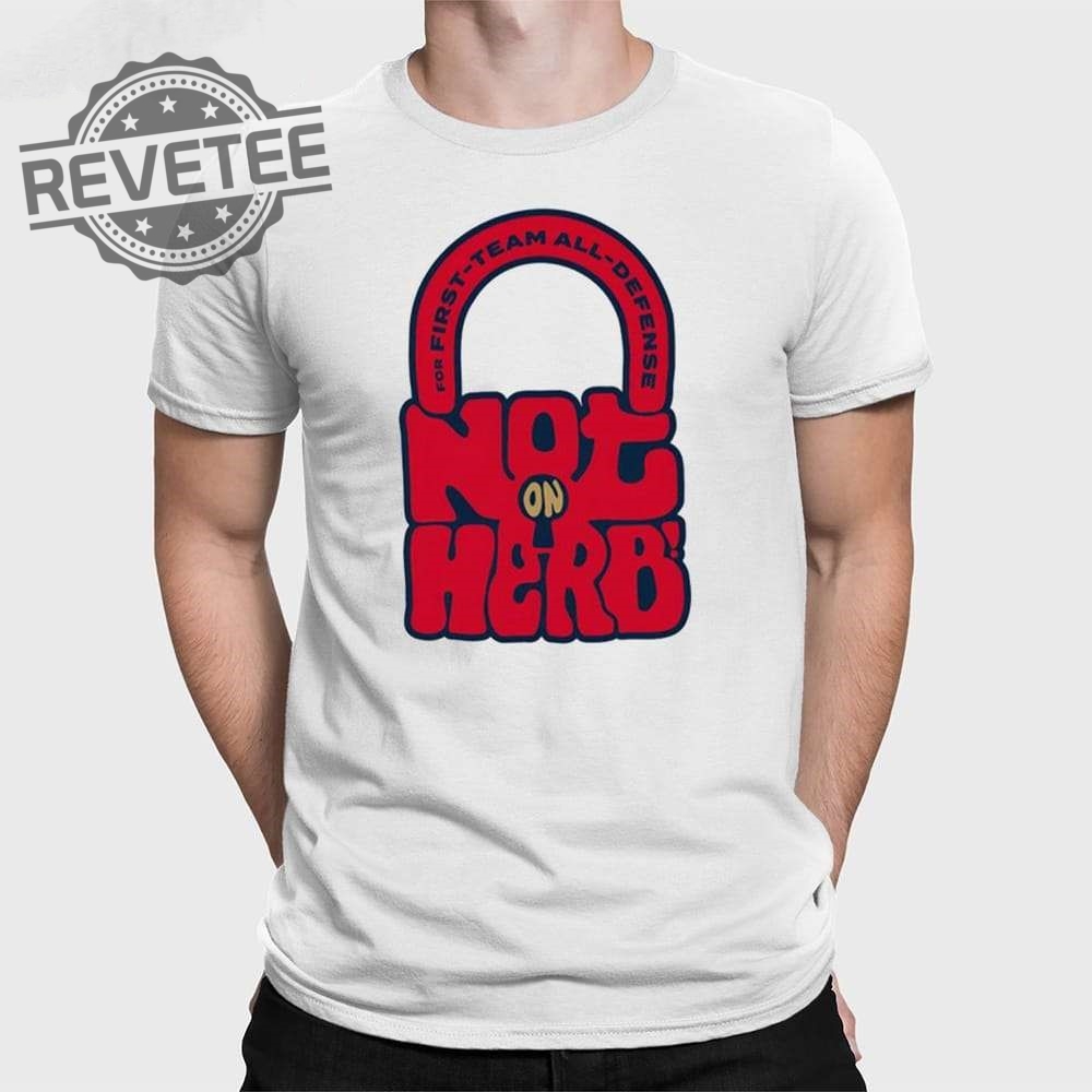For First Team All Defense Not On Herb Shirt Unique For First Team All Defense Not On Herb Hoodie Sweatshirt T Shirt For First Team All Defense Not On Herb Shirt Unique For First Team All Defense Not On Herb Hoodie Sweatshirt T Shirt