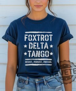 Foxtrot Delta Tango Antitrump Sweatshirt Hoodie Not Subtle Resist And Persist Republican T Shirts