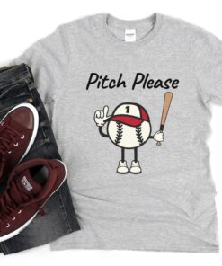 Funny Baseball Pitch Please Graphic Tee Tshirt Hoodie Sweatshirt Gifts Mens Womens Gift Sweater Pullover Birthday Christmas Unique