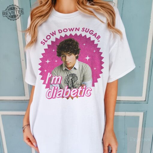 Funny Nick Jonas Shirt Slow Down Sugar Im Diabetic Jonas Brothers Tshirt Nick Jonas Vintage Shirt Jobros Sweatshirt Unique