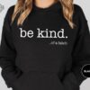 Funny Sayings Hoodie Be Kind Of A Bitch Sweatshirt Gift For Her Sarcastic Hoodie Kindness Sweatshirts Sarcastic Sweatshirt Gift Hoodie Hoodie Sweatshirt Unique