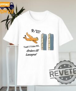 Garfield Yeah Ill Take 911 Orders Of Lasagna T Shirt Sweatshirt 911