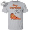 Gay Garfield Shirt Unique Gay Garfield T Shirt Gay Garfield Hoodie