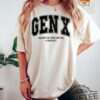 Gen X Raised On Hose Water And Neglect Sweatshirt T Shirt Hoodie Tee Generation X Sweater In My Gen X Era Hoodies Gifts For Men Women Unique