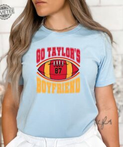 Go Taylors Boyfriend Shirt Funny Football Shirt Football Fan Gift Shirt Funny Football Sweatshirt Football Fan Gift Hoodie Unique