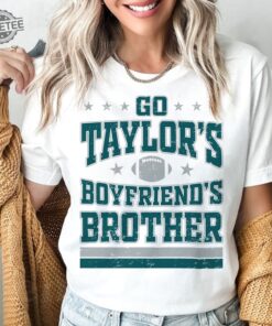 Go Taylors Boyfriends Brother Shirt Kids Football Swift Shirt Womens Eagles Shirt Youth Swift Kelce Eagles Tee Little Swiftie Gift Unique taylor swift football shirt