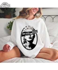God Save The Queen Shirt God Save The Queen Ts Shirt Tayl0r Swiftie Shirt Taylor Eras Tour Shirt Swities Shirt Swifties Fan Gifts Unique
