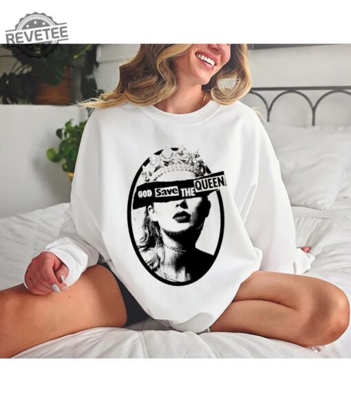 God Save The Queen Shirt God Save The Queen Ts Shirt Tayl0r Swiftie Shirt Taylor Eras Tour Shirt Swities Shirt Swifties Fan Gifts Unique