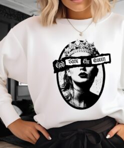 God Save The Queen Taylor Swift Reputation Sweatshirt Unique