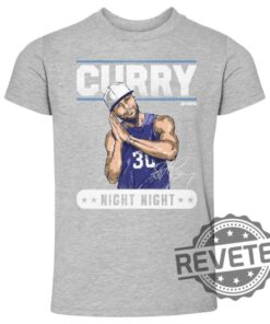 Golden State Warriors Steph Curry Night Night Tshirt Hoodie Sweatshirt Tee Gift For Men And Women Perfect Nba Fan Apparel