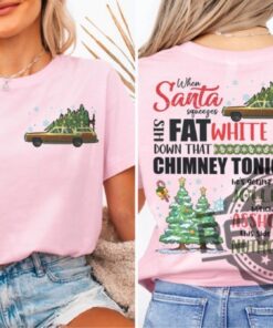 Griswold Christmas Shirt Hoodie Sweatshirt Funny Christmas Xmas Gift When Santa Squeezes His Fat White Ass Shirt Griswold Family Christmas Shirt