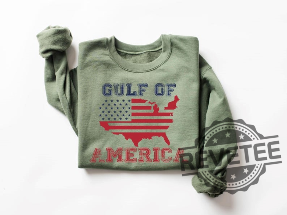 Gulf Of America Sweatshirt Tshirt Hoodie Tee Gift For Him Her God Bless America Shirts President Trump Gulf Of Mexico Crewneck Unique Gulf Of America Sweatshirt Tshirt Hoodie Tee Gift For Him Her God Bless America Shirts President Trump Gulf Of Mexico Crewneck Unique