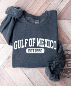Gulf Of Mexico T Shirt Hoodie Sweatshirt Est 1550 Subtle Anti Trump Shirts