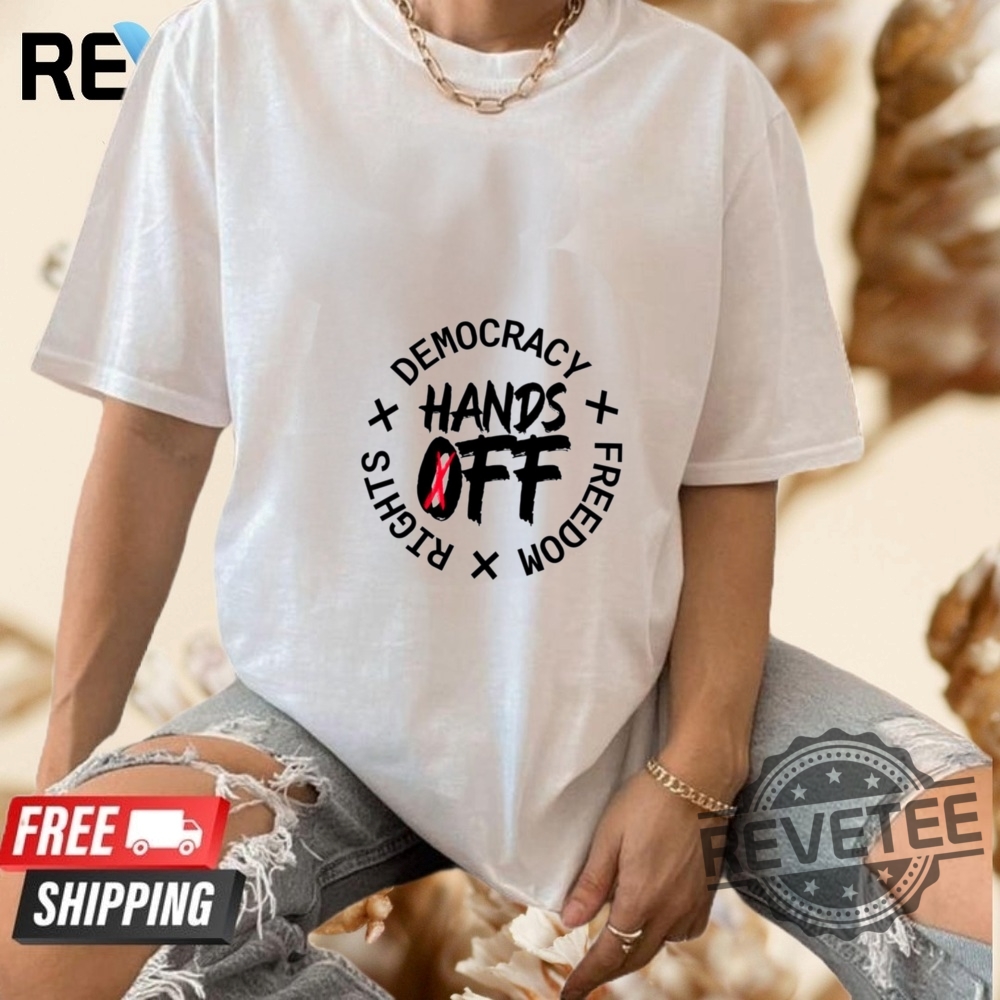 Hands Off Protest Classic T Shirt Hoodie Crewneck Hands Off Protest Classic T Shirt Hoodie Crewneck