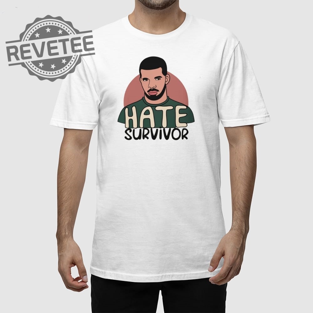 Hate Survivor Hoodie Drake Drake Related Drake Hate Survivor Hoodie Drake New Hate Survivor Hoodie Drake Drake Related Drake Hate Survivor Hoodie Drake New