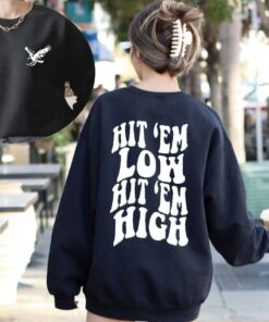 Hit Em Low Hit Em High Eagles Sweatshirt Philadelphia Eagles Go Birds Eagles Shirt Philadelphia Eagles T Shirt Near Me Nbc Sports Philadelphia Eagles Long Sleeve Shirt Unique