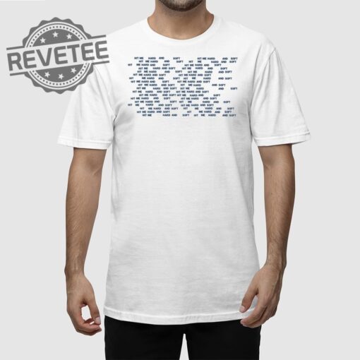 Hit Me Hard And Soft Repeat Shirt