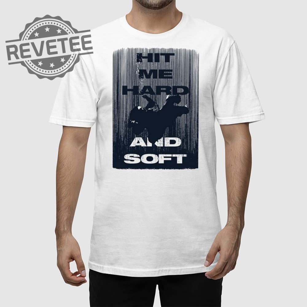 Hit Me Hard And Soft Shirt Hit Me Hard And Soft T Shirt Hit Me Hard And Soft Hoodie Hit Me Hard And Soft Sweatshirt Unique Hit Me Hard And Soft Shirt Hit Me Hard And Soft T Shirt Hit Me Hard And Soft Hoodie Hit Me Hard And Soft Sweatshirt Unique