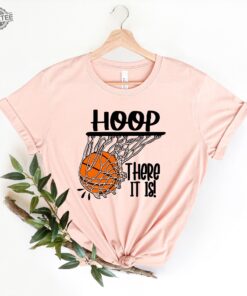 Hoop There It Is Basketball Shirt Basketball Fan Shirt Basketball Shirt Basketball Lover Shirt Basketball Fan Shirt Basketball Tee Unique