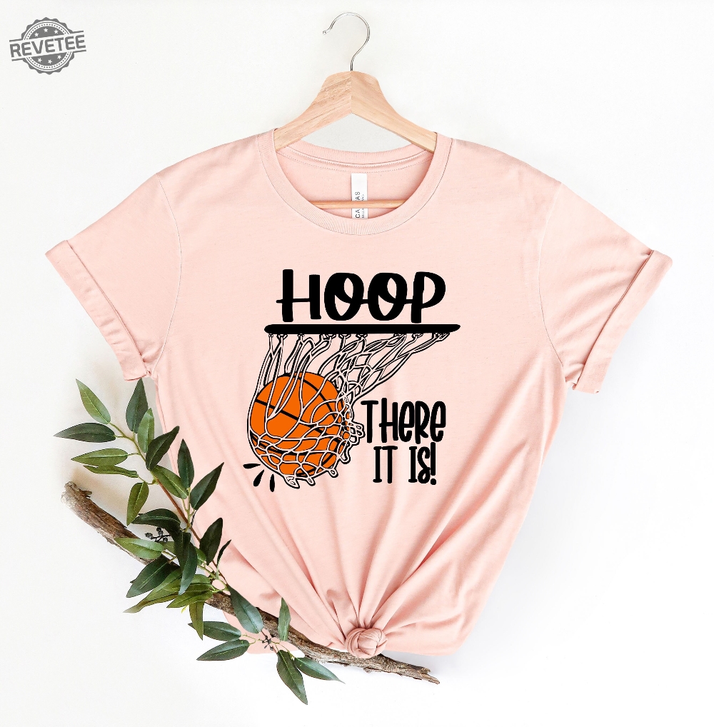 Hoop There It Is Basketball Shirt Basketball Fan Shirt Basketball Shirt Basketball Lover Shirt Basketball Fan Shirt Basketball Tee Unique Hoop There It Is Basketball Shirt Basketball Fan Shirt Basketball Shirt Basketball Lover Shirt Basketball Fan Shirt Basketball Tee Unique