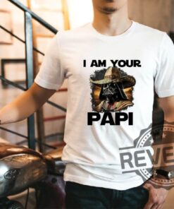 I Am Your Papi Star Wars T Shirt Hoodie Sweatshirt Gift For Fan Tee Mexican Darth Vader Tshirt Fathers Day Shirts Star Wars Characters Gifts Unique