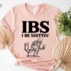 I Be Shittin Funny Shirt Husband Birthday Shirt Ibs Awareness Shirt Funny Skeleton Tee Sarcastic T Shirt Humorous Dad Tee Unique