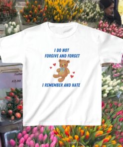 I Do Not Forgive And Forget Shirt 90S Style Tshirt Meme Shirt Y2k Coquette Aesthetic Womens Funny Tshirt Soft Girl Tshirt Girlcore Unique