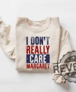 I Dont Really Care Margaret Lauryn Hill Sweatshirt Hoodie Tshirt Funny Jd Vance Sweater Trump Vance Merchandise Crewneck Pullover Unique