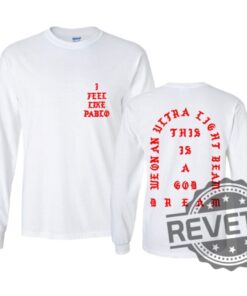 I Feel Like Pablo The Real Life Of Pablo Yeezy Msg Kanye West Red Long Sleeve And Short Sleeve Shirts Hoodie Sweatshirt Tee Gift For Him Her New