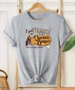 I Got Pegged At Cracker Barrel Old Country Store Shirt Vintage Cracker Barrel Shirt Funny Shirt Meme Shirt Unique